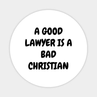 A good lawyer is a bad Christian Magnet